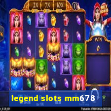 legend slots mm678